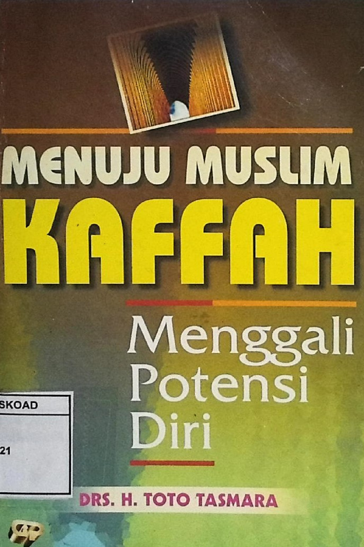 Menuju Muslim Kaffah Menggapai Potensi Diri